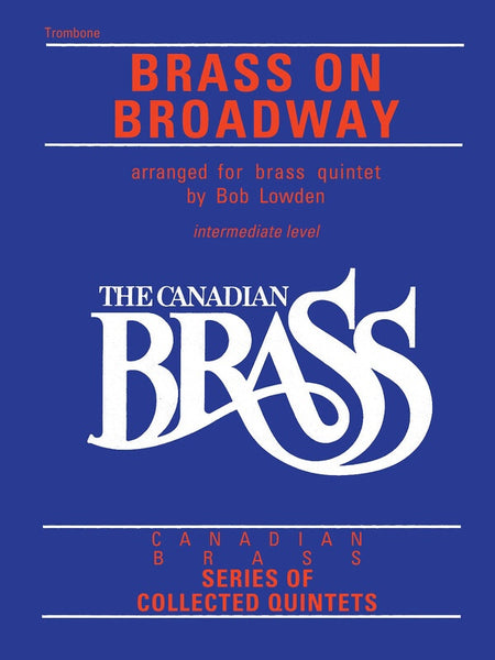 CANADIAN BRASS BRASS ON BROADWAY TROMBONE