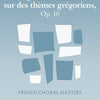 QUATRE MOTETS SUR DES THEMES GREGORIENS OP 10 SA