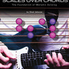 GUITARISTS GUIDE TO SCALES OVER CHORDS BK/OLA