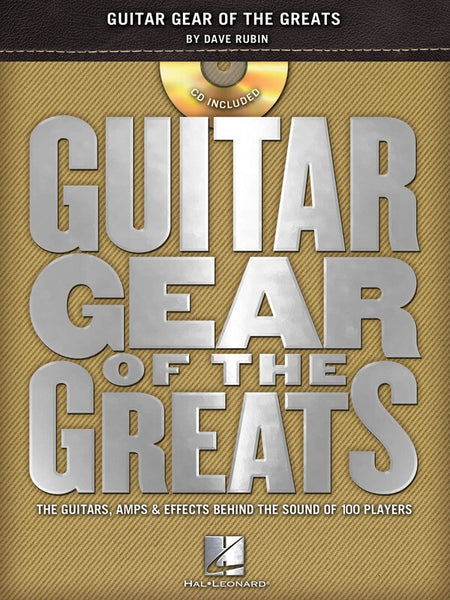 GUITAR GEAR OF THE GREATS TONES LICKS LIVES BK/C