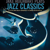 JAKE REICHBART PLAYS JAZZ CLASSICS BK/DVD