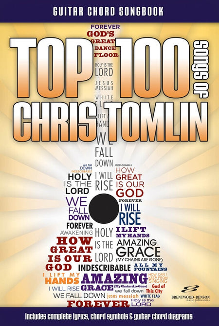 TOP 100 SONGS OF CHRIS TOMLIN GUITAR SONGBOOK