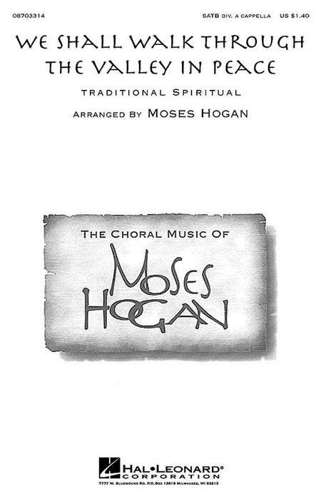 WE SHALL WALK THROUGH THE VALLEY SATB