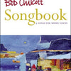 BOB CHILCOTT SONGBOOK SATB