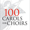 100 CAROLS FOR CHOIRS SPIRAL BOUND