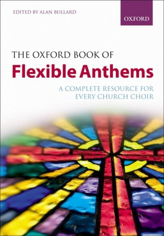 OXFORD BOOK OF FLEXIBLE ANTHEMS ED BULLARD PB
