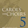 CAROLS FOR CHOIRS 5 FIFTY CHRISTMAS CAROLS