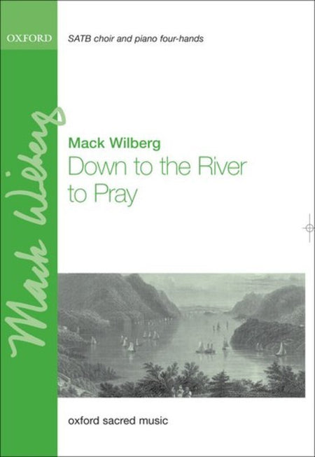 DOWN TO THE RIVER TO PRAY SATB