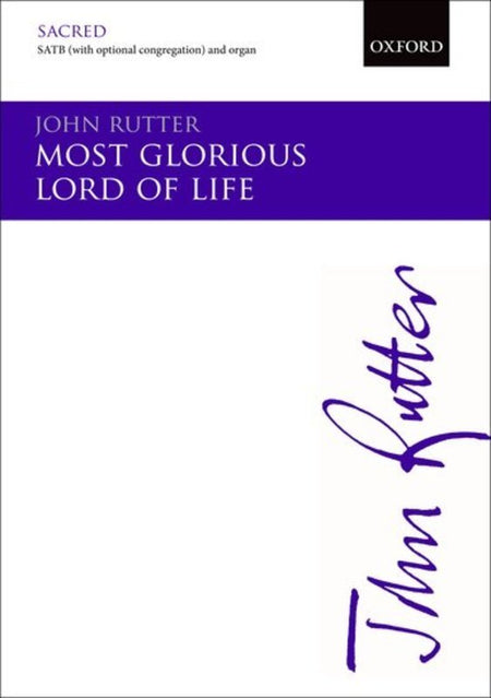 MOST GLORIOUS LORD OF LIFE SATB