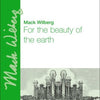 FOR THE BEAUTY OF THE EARTH SATB ARR WILBERG