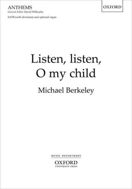 LISTEN LISTEN O MY CHILD SATB