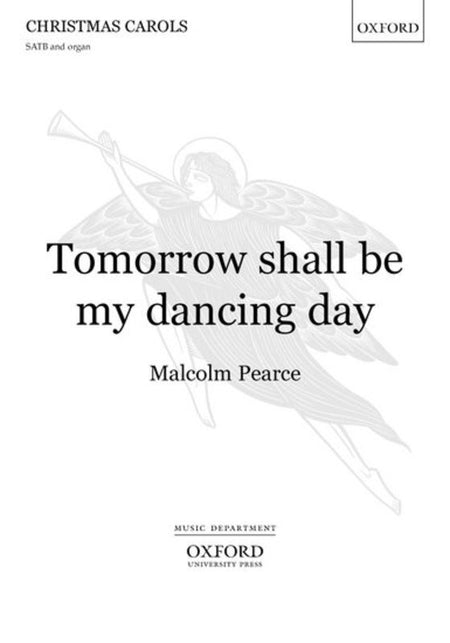 TOMORROW SHALL BE MY DANCING DAY SATB/ORGAN X461