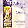 ADVENT FOR CHOIRS SATB ED ARCHER CLEOBURY