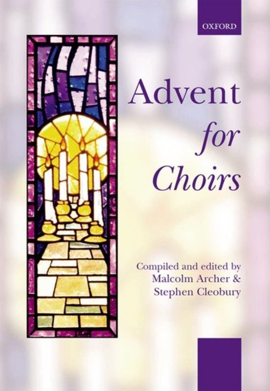 ADVENT FOR CHOIRS SATB ED ARCHER CLEOBURY