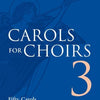 CAROLS FOR CHOIRS 3 SATB