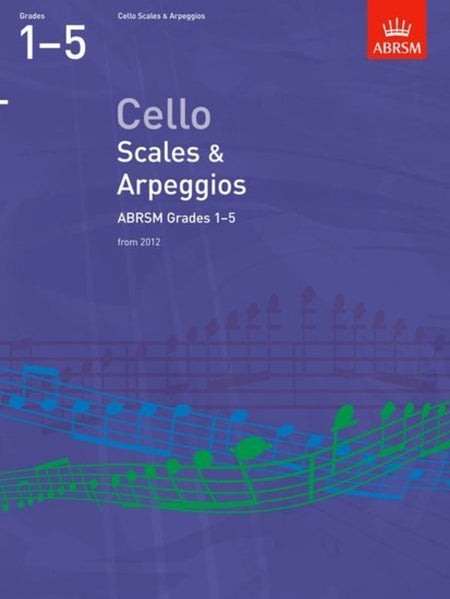 ABRSM CELLO SCALES & ARPEGGIOS GR 1-5 FROM 2012