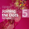 JOINING THE DOTS FOR GUITAR BK 5