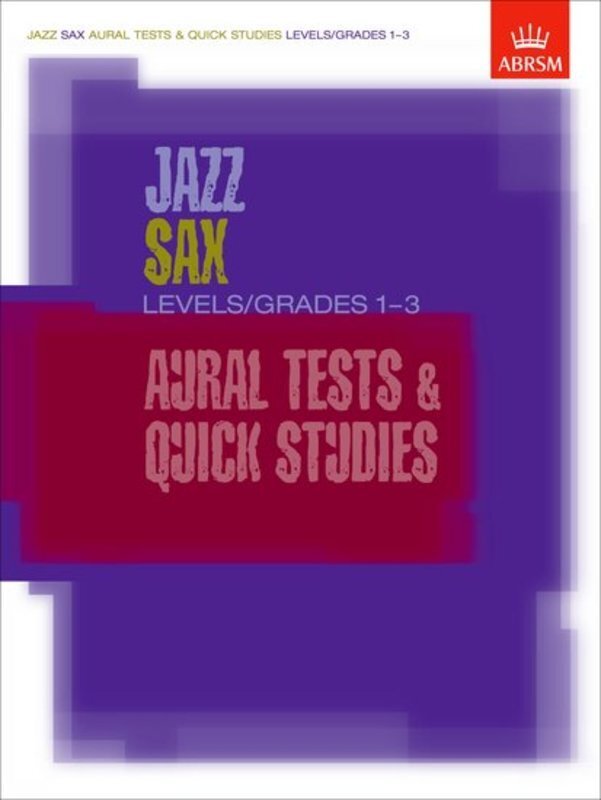 JAZZ SAX AURAL TESTS AND QUICK STUDIES GR 1 - 3