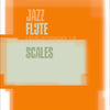 JAZZ FLUTE SCALES GRADE 1 - 5 FLT