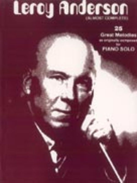 LEROY ANDERSON (ALMOST COMPLETE) PIANO