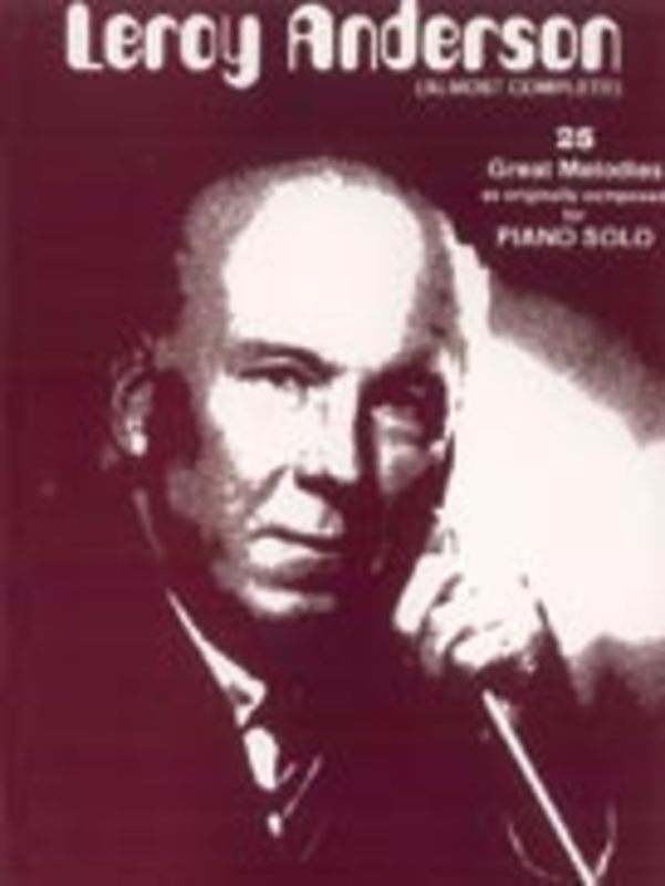LEROY ANDERSON (ALMOST COMPLETE) PIANO