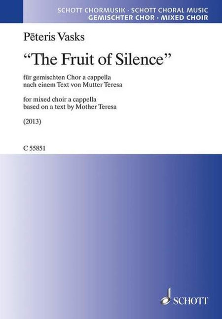 THE FRUIT OF SILENCE SATB A CAPPELLA (MIN 20 COPIES)