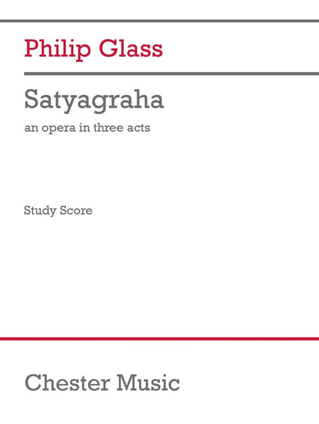 GLASS - SATYAGRAHA OPERA IN 3 ACTS STUDY SCORE
