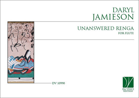 JAMIESON - UNANSWERED RENGA FOR FLUTE