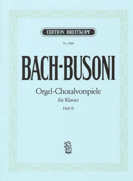 ORGAN CHORALE PRELUDES BK 2 ED BUSONI
