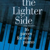 ON THE LIGHTER SIDE 16 PIECES FOR SOLO PIANO