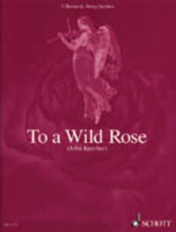 TO A WILD ROSE 11 ROMANTIC STRING QUARTETS