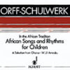 AFRICAN SONGS AND RHYTHMS FOR CHILDREN VOICES/ORFF