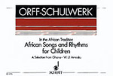 AFRICAN SONGS AND RHYTHMS FOR CHILDREN VOICES/ORFF