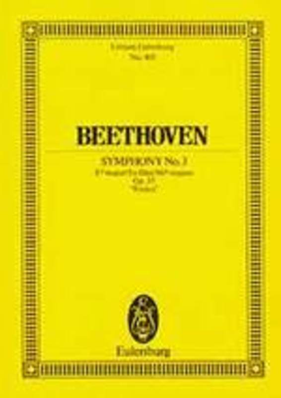 SYMPHONY NO 3 OP 55 E FLAT EROICA EUL 405