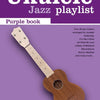 UKULELE PLAYLIST JAZZ PURPLE BOOK