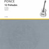 PONCE - 12 PRELUDES FOR GUITAR