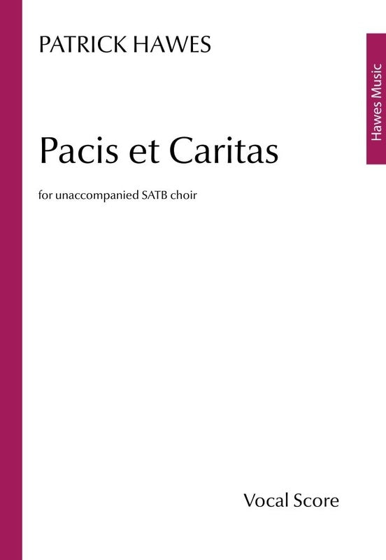 HAWES - PACIS ET CARITAS SATB A CAPPELLA