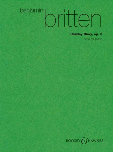 BRITTEN - HOLIDAY DIARY OP 5 SUITE FOR PIANO