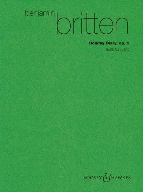 BRITTEN - HOLIDAY DIARY OP 5 SUITE FOR PIANO
