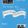 KODALY WAY TO MUSIC 1