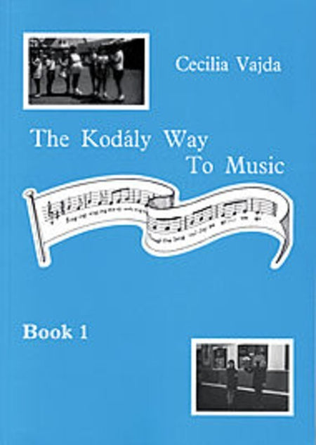 KODALY WAY TO MUSIC 1