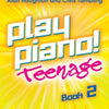 PLAY PIANO TEENAGE REPERTOIRE BK 2