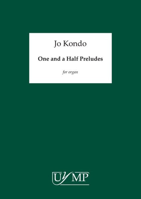 KONDO - ONE AND A HALF PRELUDES FOR ORGAN