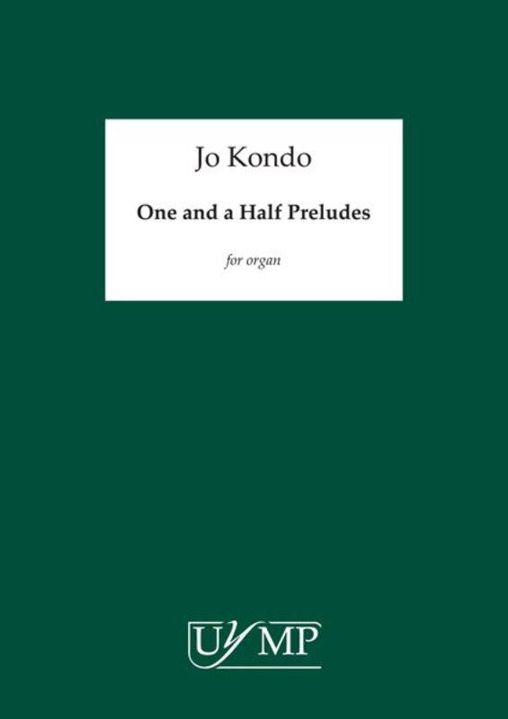 KONDO - ONE AND A HALF PRELUDES FOR ORGAN
