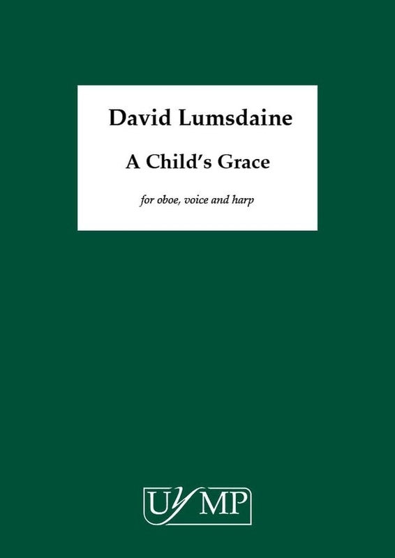 LUMSDAINE - A CHILDS GRACE FOR OBOE/VOICE/HARP SCORE