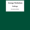 NICHOLSON - SETTINGS FOR SOPRANO/PIANO