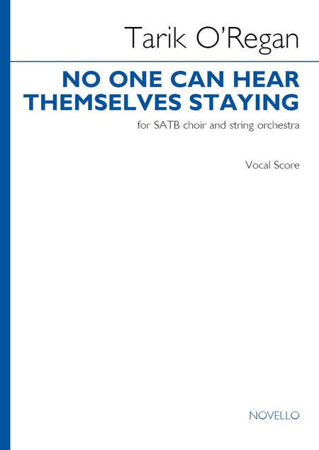 O'REGAN - NO ONE CAN HEAR THEMSELVES STAYING VOCAL SCORE