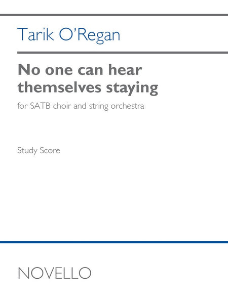 O'REGAN - NO ONE CAN HEAR THEMSELVES STAYING STUDY SCORE