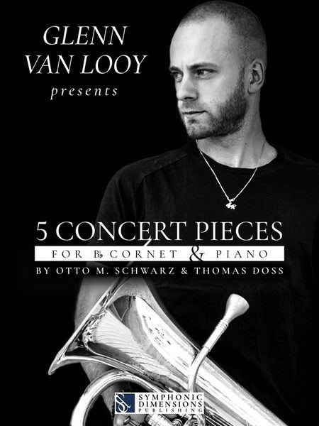 GLENN VAN LOOY PRESENTS 5 CONCERT PIECES FOR CORNET/PIANO