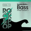 ROCK & POP SESSION SKILLS BASS INITIAL-GR 2